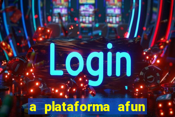 a plataforma afun paga mesmo